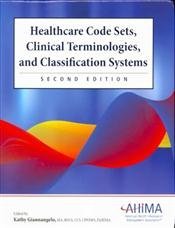 healthcare code sets,clinical terminologies,and classification systems,2nd edition