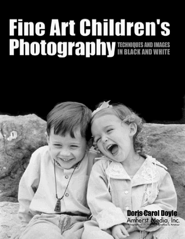 Fine Art Children's Photography: Techniques and Images in Black and White