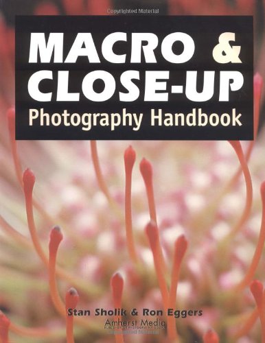 Macro and Close-Up Photography Handbook