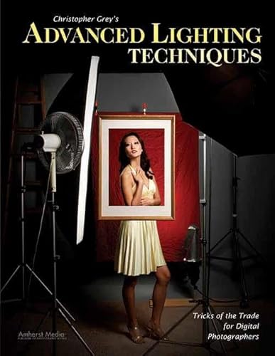 Christopher Grey's Advanced Lighting Techniques: Tricks of the Trade for Digital Photographers