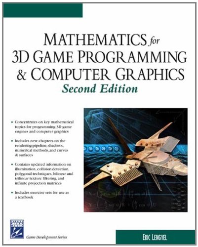 Mathematics for 3D Game Programming and Computer Graphics, Second Edition