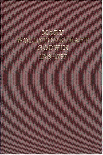 Mary Wollstonecraft Godwin, 1759-1797: A Bibliography of the First and Early Editions with Briefe...