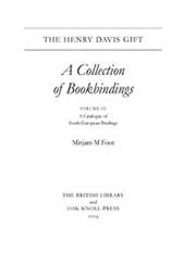The Henry Davis Gift: A Collection of Bookbindings: Volume III: A catalogue of South-European boo...