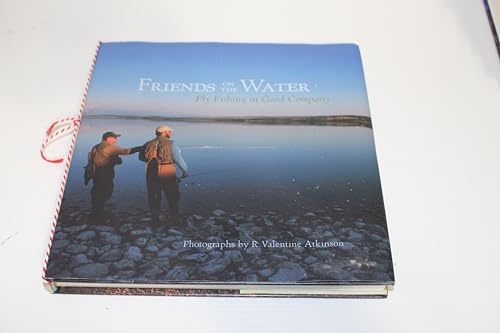 Friends on the Water: Fly Fishing in Good Company