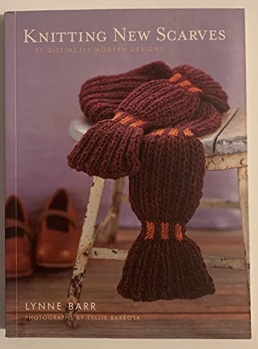 Knitting New Scarves: 27 Distinctly Modern Designs