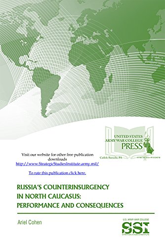 RUSSIA'S COUNTERINSURGENCY IN NORTH CAUCASUS; PERFORMANCE AND CONSEQUENCES