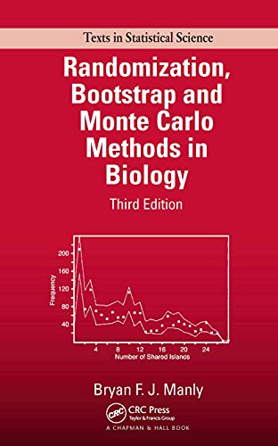 Randomization, Bootstrap and Monte Carlo Methods in Biology, Third Edition (Texts in Statistical Science Series)
Randomization, Bootstrap and Monte Carlo Methods in Biology, Third Edition (Texts in Statistical Science Series)