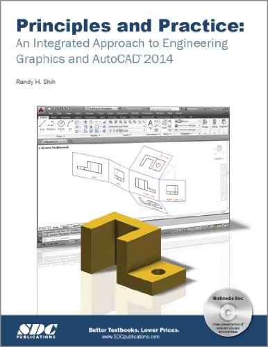 Principles and Practice: An Integrated Approach to Engineering Graphics and AutoCAD 2014