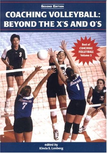 Coaching Volleyball: Beyond the X's And O's (Best of Coaching Volleyball)