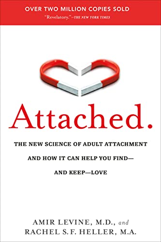 Attached: The New Science of Adult Attachment and How It Can Help YouFind and Keep Love