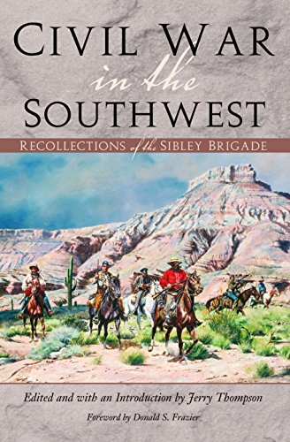 CIVIL WAR IN THE SOUTHWEST. Recollections of the Sibley Brigade