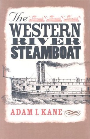 The Western River Steamboat (Ed Rachal Foundation Nautical Archaeology Series)