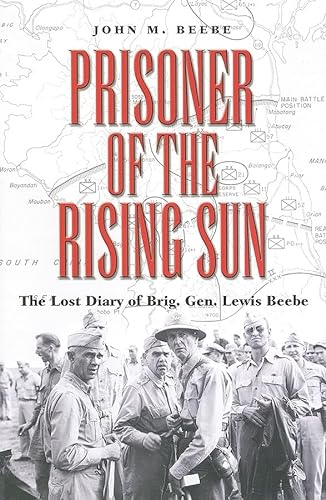 Prisoner of the Rising Sun: The Lost Diary of Brig. Gen. Lewis Beebe