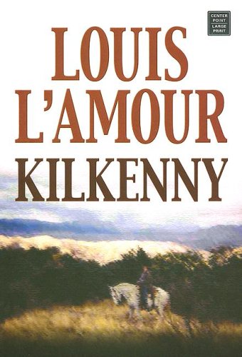 9780553062946: Kilkenny (The Louis L&#39;Amour Collection) - AbeBooks - Louis L&#39;Amour: 0553062948