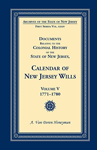 Documents Relating to the Colonial History of the State of New Jersey, First Series, Vol. XXXIV: ...