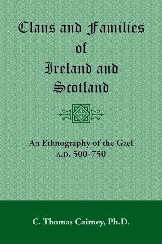 Clans and Families of Ireland and Scotland: : An Ethnography of the Gael, A.D. 500-1750