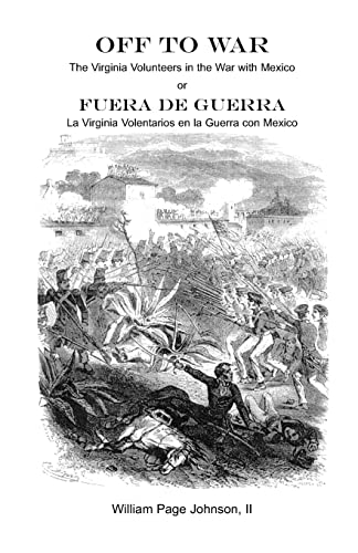 Off to War: The Virginia Volunteers in the War with Mexico