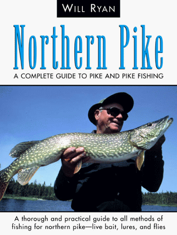 Northern Pike: A Complete Guide to Pike and Pike Fishing