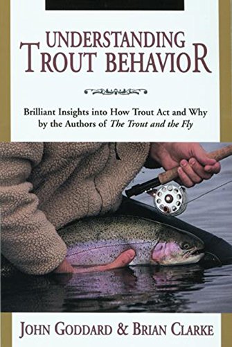 Understanding Trout Behavior: Brilliant Insights into How Trout Act and Why by the Authors of The Trout and the Fly
Understanding Trout Behavior: Brilliant Insights into How Trout Act and Why by the Authors of The Trout and the Fly