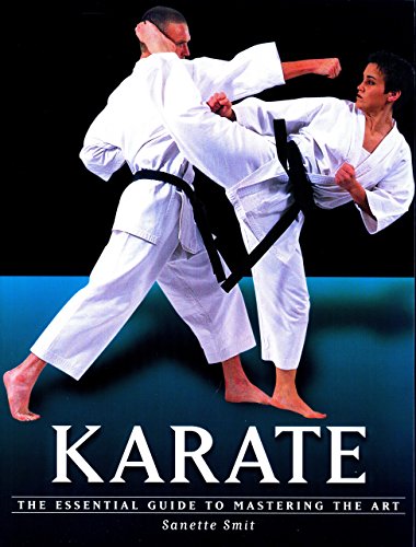 Karate: The Essential Guide to Mastering the Art