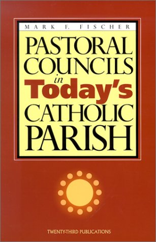 Pastoral Councils in Today's Catholic Parish