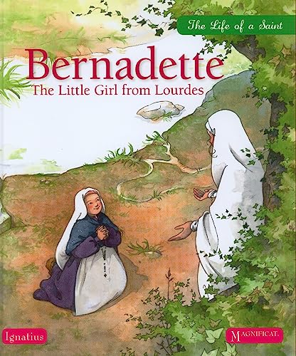 Bernadette: The Little Girl from Lourdes (Life of a Saint)