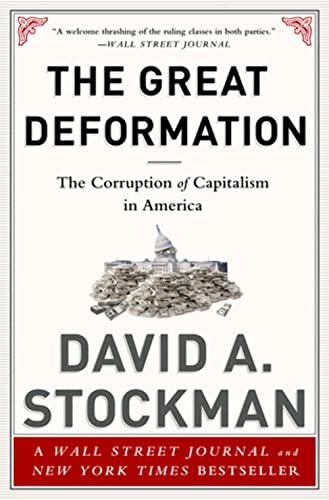 The Great Deformation; The Corruption of Capitalism on America