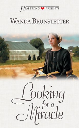 Looking for a Miracle: Brides of Lancaster County #2 (Heartsong Presents #421)
Looking for a Miracle: Brides of Lancaster County #2 (Heartsong Presents #421)