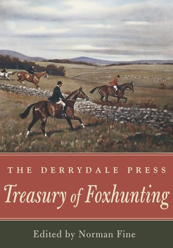 The Derrydale Press Treasury of Foxhunting (The Derrydale Press Foxhunters' Library) (Signed)