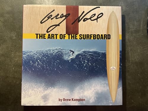 Greg Noll. The Art of the Surfboard.