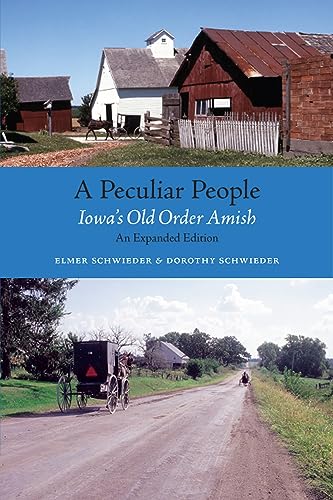 A Peculiar People: Iowa's Old Order Amish (Bur Oak Book)