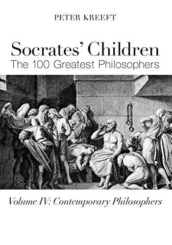 Socrates' Children: Contemporary: The 100 Greatest Philosophers