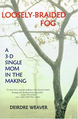 Loosely-Braided Fog: A 3-D Single Mom in the Making