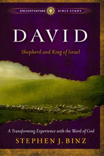 David: Shepherd and King of Israel (Ancient-Future Bible Study: Experience Scripture through Lectio Divina)
David: Shepherd and King of Israel (Ancient-Future Bible Study: Experience Scripture through Lectio Divina)