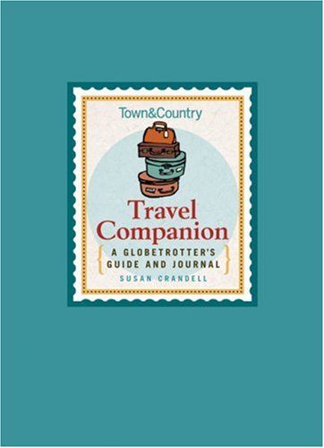 Town Country Travel Companion: A Globetrotters Guide and Journal