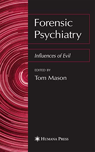 Forensic Psychiatry: Influences of Evil