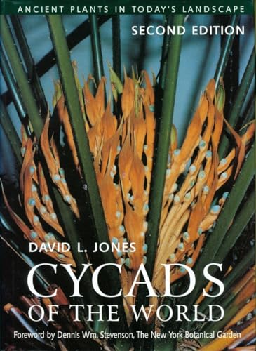 Cycads of the World: Ancient Plants in Today's Landscape, Second Edition
Cycads of the World: Ancient Plants in Today's Landscape, Second Edition