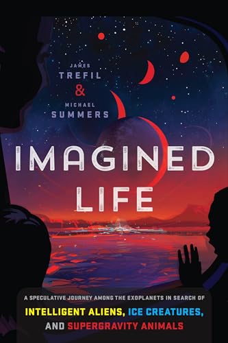 Imagined Life: A Speculative Scientific Journey among the Exoplanets in Search of Intelligent Aliens, Ice Creatures, and Supergravity Animals
Imagined Life: A Speculative Scientific Journey among the Exoplanets in Search of Intelligent Aliens, Ice Creatures, and Supergravity Animals