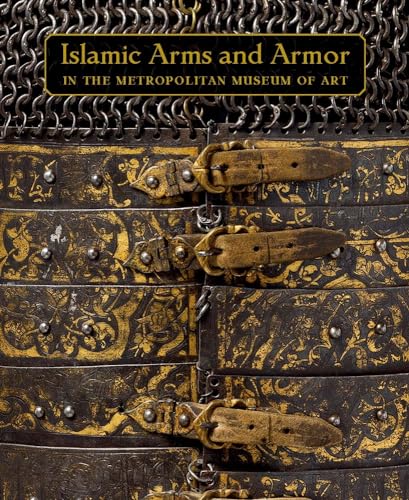 

Islamic Arms and Armor : In the Metropolitan Museum of Art