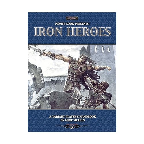 Monte Cook Presents Iron Heroes (Iron Heroes d20 3.5 Fantasy Roleplaying