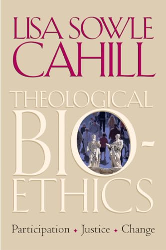 Theological Bioethics: Participation, Justice, and Change (Moral Traditions)