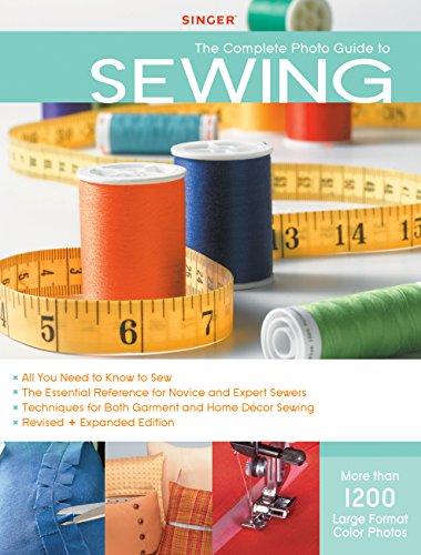 Singer Complete Photo Guide to Sewing - Revised + Expanded Edition: 1200 Full-Color How-To Photos
Singer Complete Photo Guide to Sewing - Revised + Expanded Edition: 1200 Full-Color How-To Photos