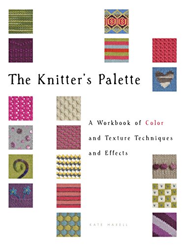 The Knitter's Palette: A Workbook of Color and Texture Techniques and Effects
The Knitter's Palette: A Workbook of Color and Texture Techniques and Effects