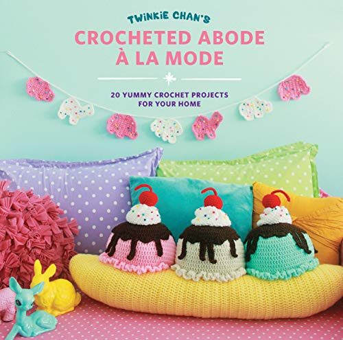 Twinkie Chan's Crocheted Abode a la Mode: 20 Yummy Crochet Projects for Your Home
Twinkie Chan's Crocheted Abode a la Mode: 20 Yummy Crochet Projects for Your Home