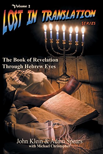 The Book of Revelation Through Hebrew Eyes (Lost in Translation, Vol. 2)
The Book of Revelation Through Hebrew Eyes (Lost in Translation, Vol. 2)