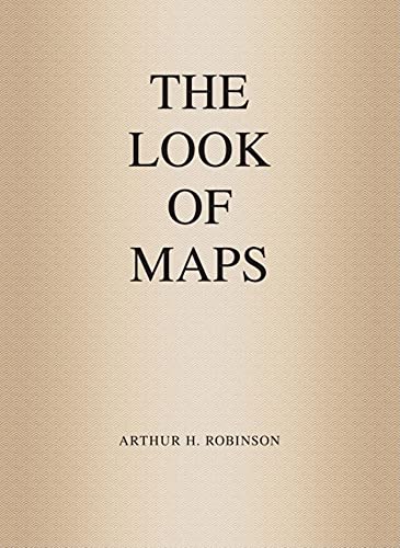 The Look of Maps: An Examination of Cartographic Design (Esri Press Classics)