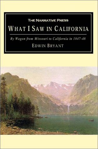 What I Saw in California: By Wagon from Missouri to California in 1847-48
