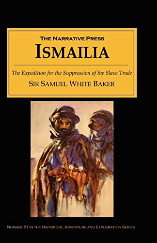 Ismailia: The Expedition for the Supression of the Slave Trarde