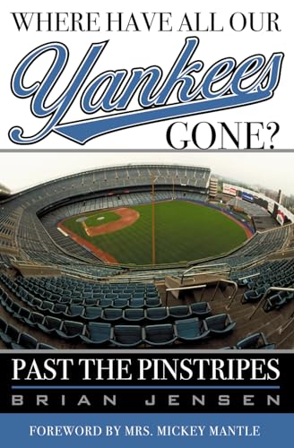 Where Have All Our Yankees Gone?: Past the Pinstripes