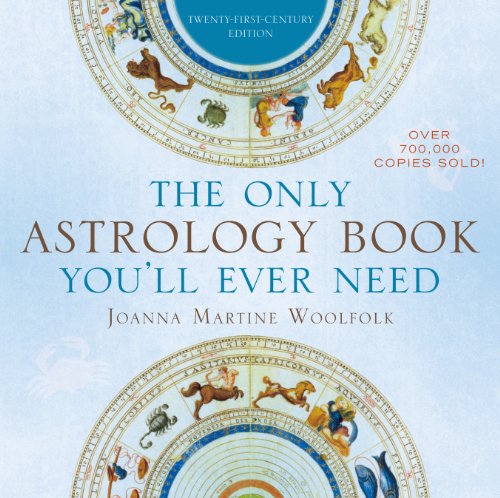 Only Astrology Book You'll Ever Need : Twenty-First-Century Edition